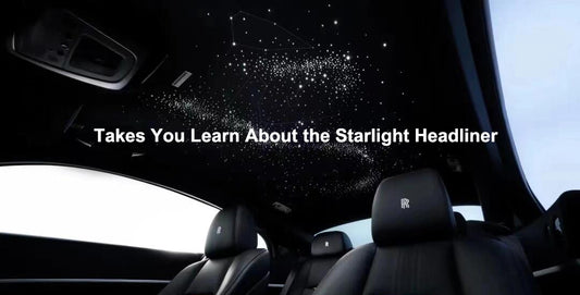 Takes You Learn About the Starlight Headliner！